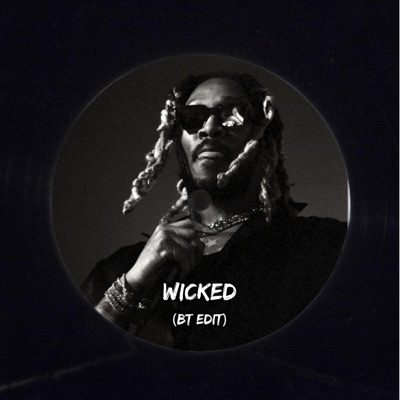 Wicked (BT Edit) - Single