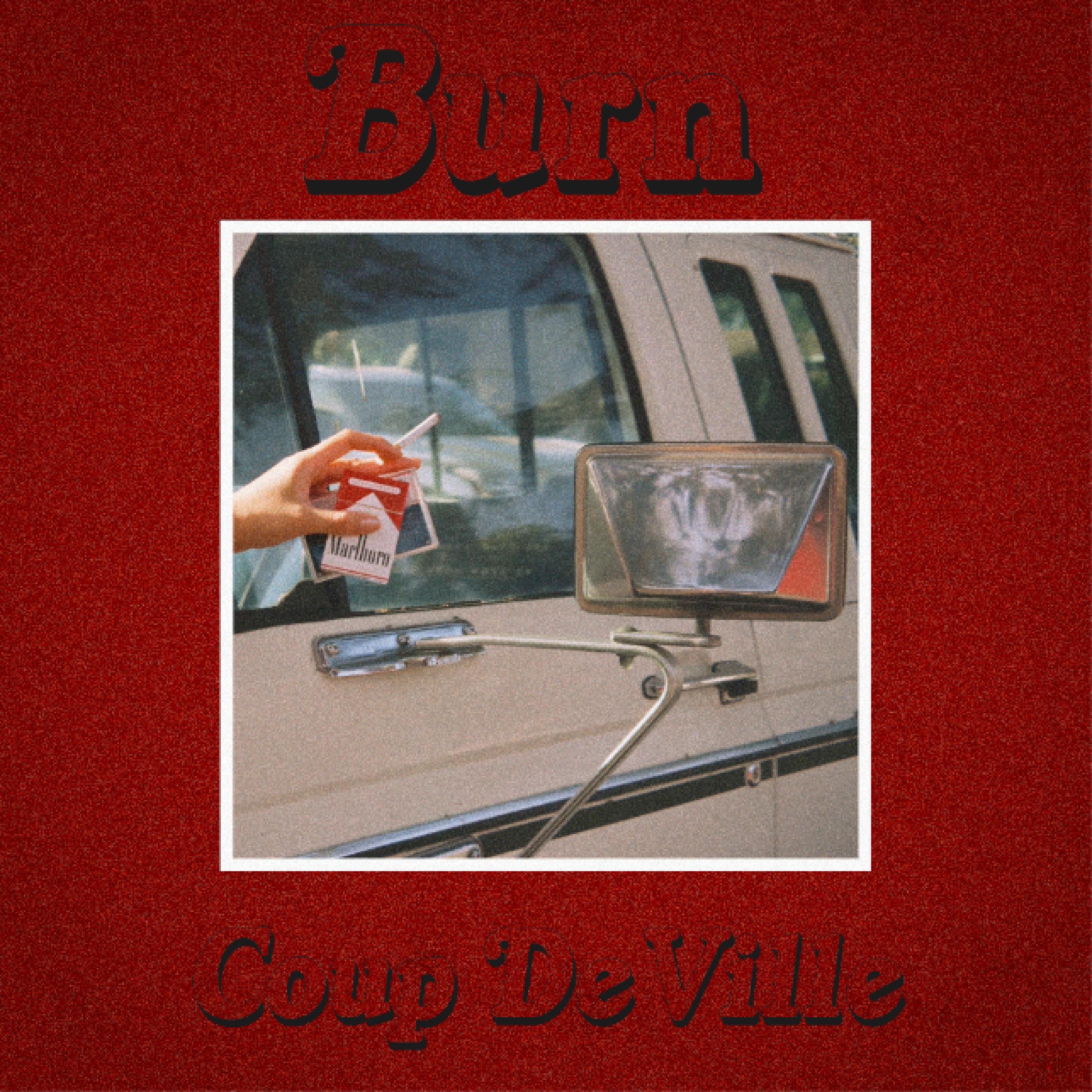 Burn - Coup DeVille