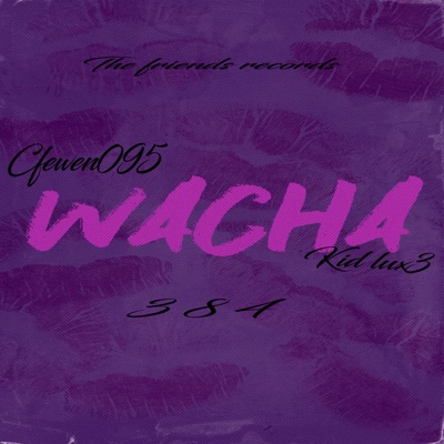 Wacha (feat. KID LUX3) - Single