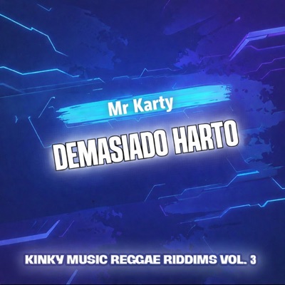 Kinky Music Reggae Riddims Vol. 3: Demasiado Harto - Single