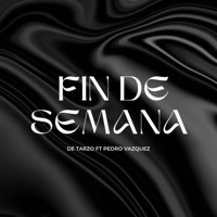 Fin de Semana (feat. Pedro Vazquez) - Single - De Tarzo