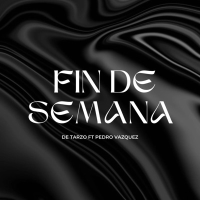 Fin de Semana (feat. Pedro Vazquez) - Single