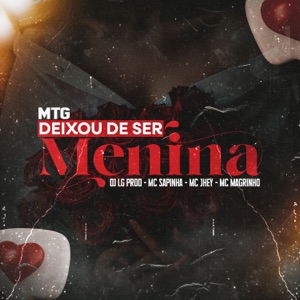 MTG Deixou de ser Menina (feat. Mc Sapinha)