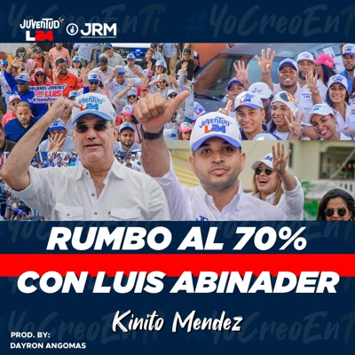 Juventud Revolucionaria Moderna - Rumbo al 70% con Luis Abinader (Kinito Mendez x Juventud L24)
