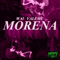 Morena (feat. Valems) - Single - Wai