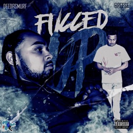 Fucced Up (feat. Breese) DeedaSmurf