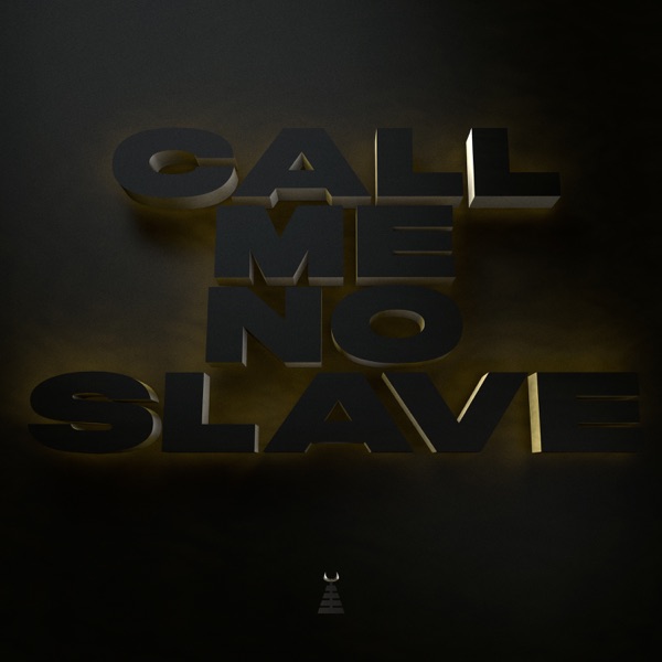 Call Me No Slave - Single