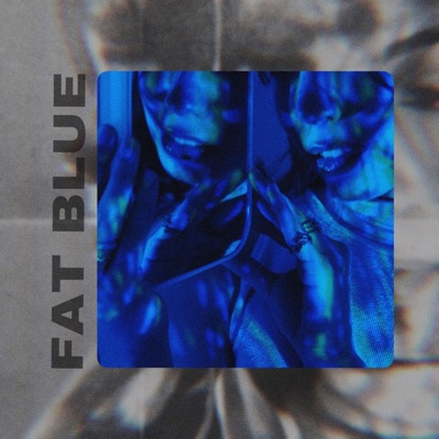 Fat Blue (feat. Jon Barlas & Kadenxe) - Single