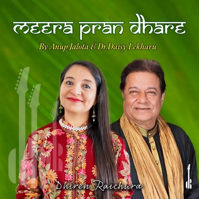Meera Praan Dhare (feat. Anup Jalota & Dr. Daisy Lekharu) - Single