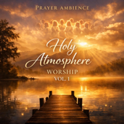 Heart of His Presence - Prayer Ambience
