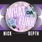 What Da Funk - Nick Depth lyrics