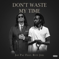 Don't Waste My Time (feat. Ruti Joel) - Single - Jay Pac