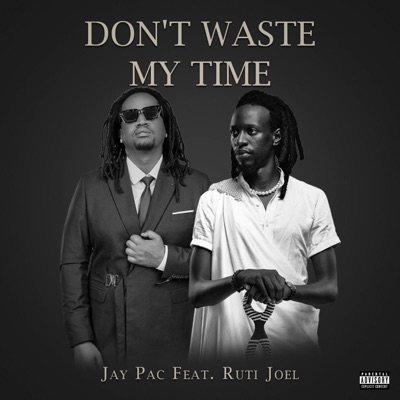 Don't Waste My Time (feat. Ruti Joel) - Single