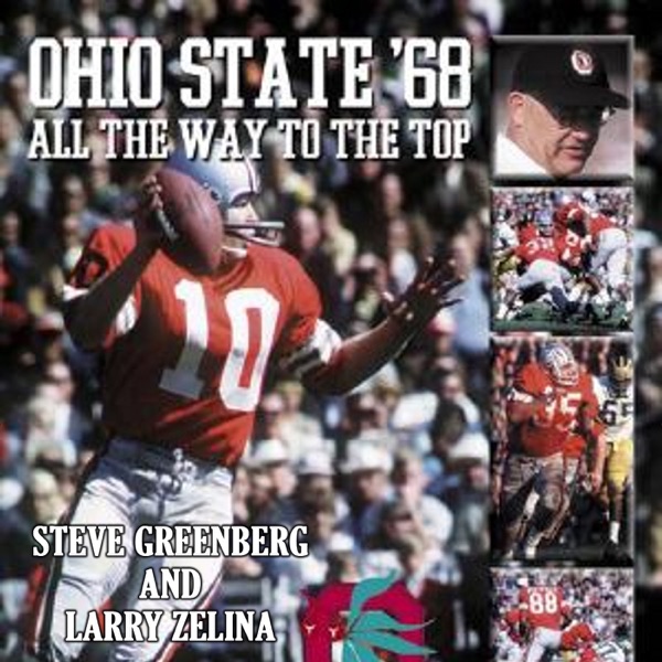 Ohio State '68: All the Way to the Top: The Story of Ohio State's Undefeated Run to the Undisputed 1968 National Football Champioinship (Unabridged)