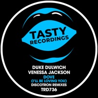 Dove (I'll Be Loving You) [Discotron Remixes] - Single - Duke Dulwich & Venessa Jackson
