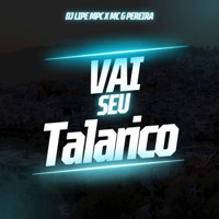 Vai Seu Talarico - Single - MC G PEREIRA, Dj Lipe MPC & Next Records