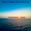 Heaven Shines Down On You