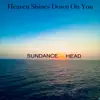 Heaven Shines Down On You