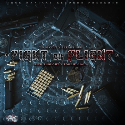 Fight Or Flight (feat. Freakshow, Sick Thought & Toonie Goon) - Single