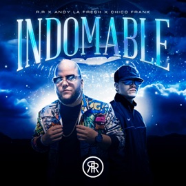 Indomable (feat. Chico Frank & Andy Fresh) RR