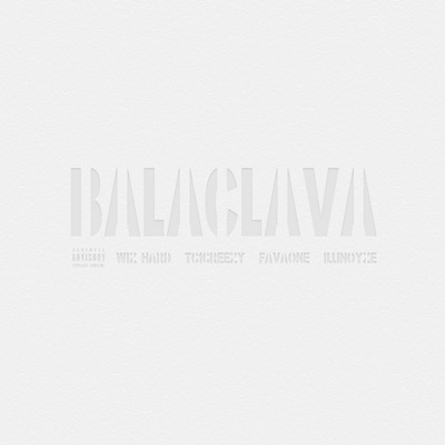 BALACLAVA (feat. FAVAONE, Illinoyze & Wiz Hard) - Single