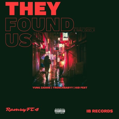 They Found Us (feat. Yung Zaddie, TrenchBabyy & Kid-Fest) - Single