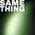 Same Thing