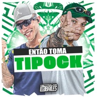 Então Toma Tipock - Single - Mc Mascara & DJ Caaio Doog