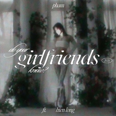 do your girlfriends know? - Single