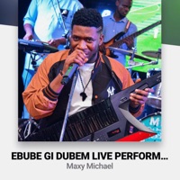 Ebube Gi (Live) - Maxy Michael