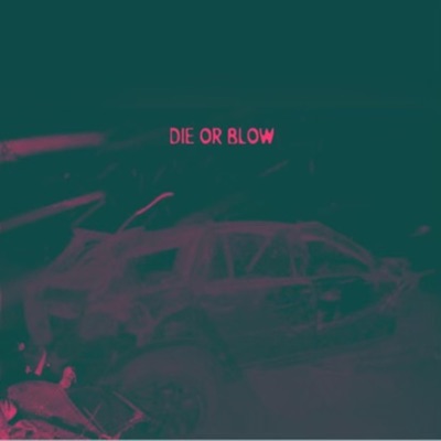 Die or Blow - Single