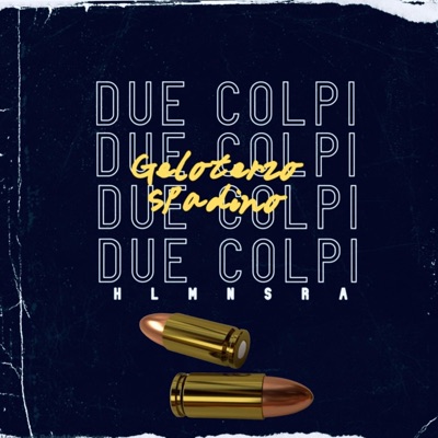 DUE COLPI (feat. Spadino) - Single