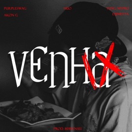 VENHA (feat. Akon G, Djimetta & 808Sensei) [Remix] Yung Mypro, PURPLESWAG & Huo