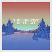 The Brightest Gift of All - Trevor Kowalski