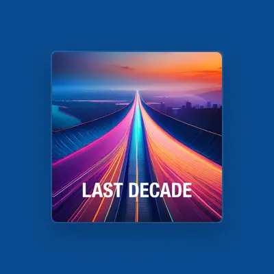 Listen to Last Decade, watch music videos, read bio, see tour dates & more!