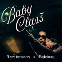 Baby Class (feat. RockaBeatz) - Single - Leter Hernandez