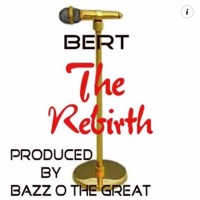 The Rebirth (feat. Bazzo the Great) - Single - Bert Da God