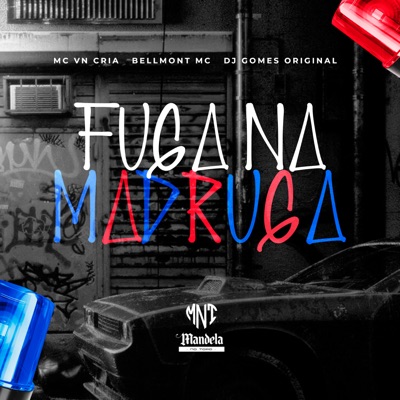 Fuga na Madruga (feat. Bellmont MC) - Single