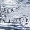 Dance for Philosophy
