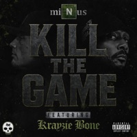 KILL THE GAME - Single - PAIN GANG MUSIC, Minus & Krayzie Bone