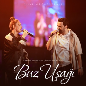 Buz Uşağı (feat. Çinarə Məlikzadə) [Live Orchestral]