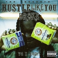 HUSTLE LIKE YOU BROKE (feat. TNE TG & JonDo3) - Single - Mstaronthebeat