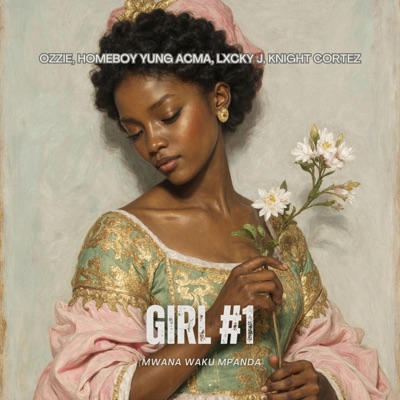 Girl I (Mwana Waku Mpanda) (feat. Ozzie, Homeboy Yung ACMA, Lxcky J & Knight Cortes) - Single