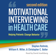 Motivational Interviewing in Health Care: Helping Patients Change Behavior (Unabridged)