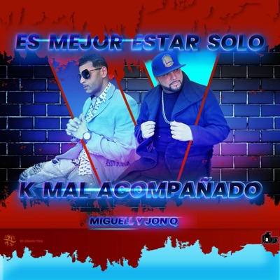 Es Mejor Estar Solo K Mal Acompanado - Single