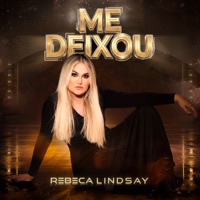 Me Deixou - Single - Rebeca Lindsay