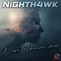 Don't Leave Me (Festival Extended) — Nighth4wk