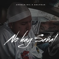 No Hay Señal (feat. Zoltrak) - Single - Angelo Gil