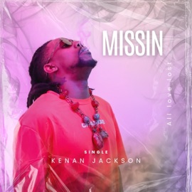 Missin (feat. Xz.Avier) Kenan Jackson