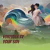 Stream & download Forevver by Your Side